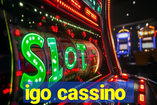 igo cassino